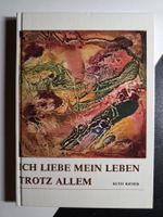 Ich liebe mein Leben trotz allem - Ruth Rieser - 1987