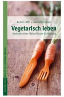 Vegetarisch Leben - Vorteile einer fleischlosen Ernährung