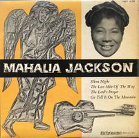MAHALIA JACKSON - SILENT NIGHT / THE LAST MILE OF THE WAY /
