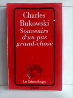 Souvenirs d'un pas grand-chose / Charles Bukowski / Grasset