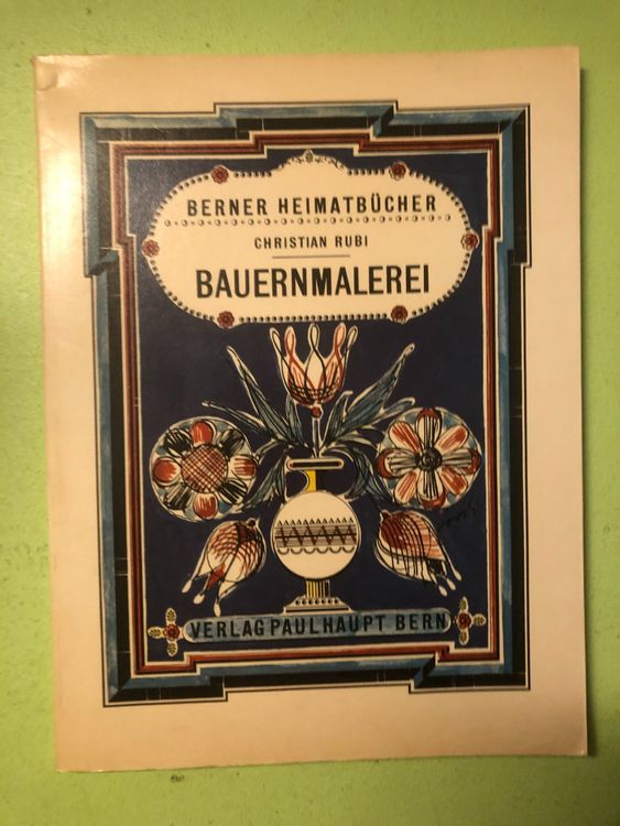 Christian Rubi: Berner Bauernmalerei. Berner Heimatbücher | Kaufen auf ...