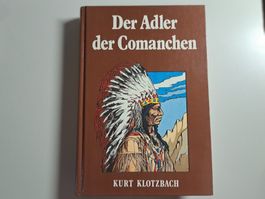 DER ADLER DER COMANCHEN - Kurt Klotzbach