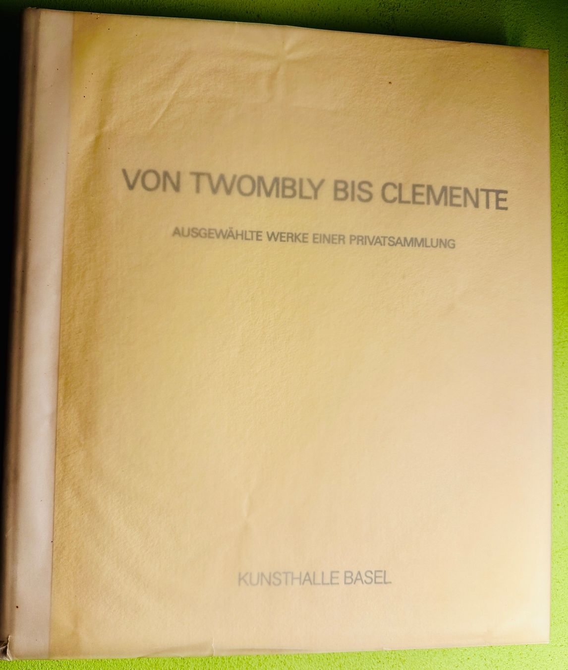 Libri: Kunsthalle Basel: Von Twombly bis Clemente. 1985 d/e – Usato da Zürich venduto da allp