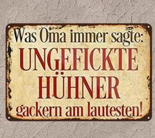 Schild "Ungefickte Hühner gackern am lautesten"