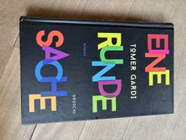 Eine Runde Sache - Tomer Gardi (Roman)