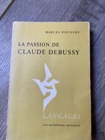 Buch La Passion de Claude Debussy Marcel Dietschy