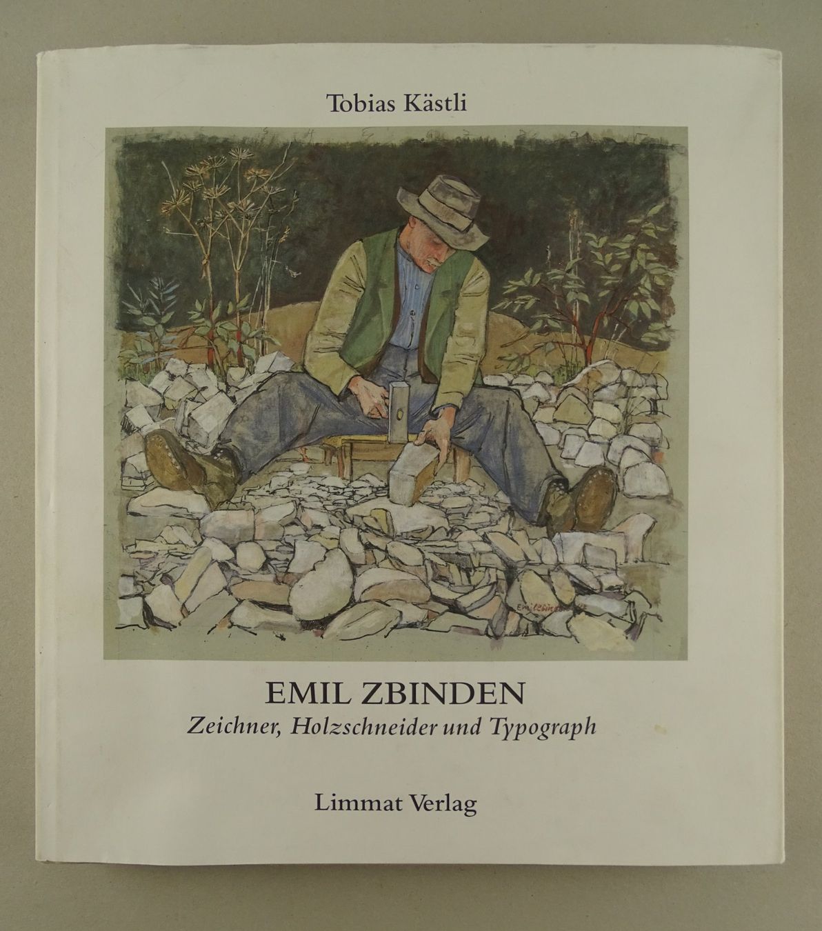 Bücher: EMIL ZBINDEN ZEICHNER, HOLZSCHNEIDER, TYPOGRAPH – Gebraucht aus Grüningen von Kartensammler