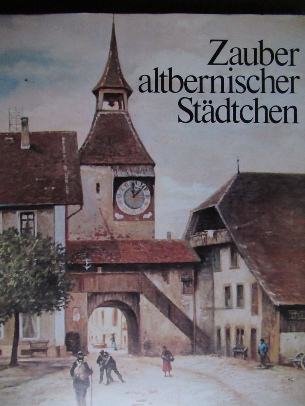 Libri: ZAUBER ALTBERNISCHER STÄDTCHEN – Usato da Moosseedorf venduto da haro01