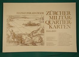 HANS CONRAD GYGER ZÜRCHER MILITÄRQUARTIERKARTEN