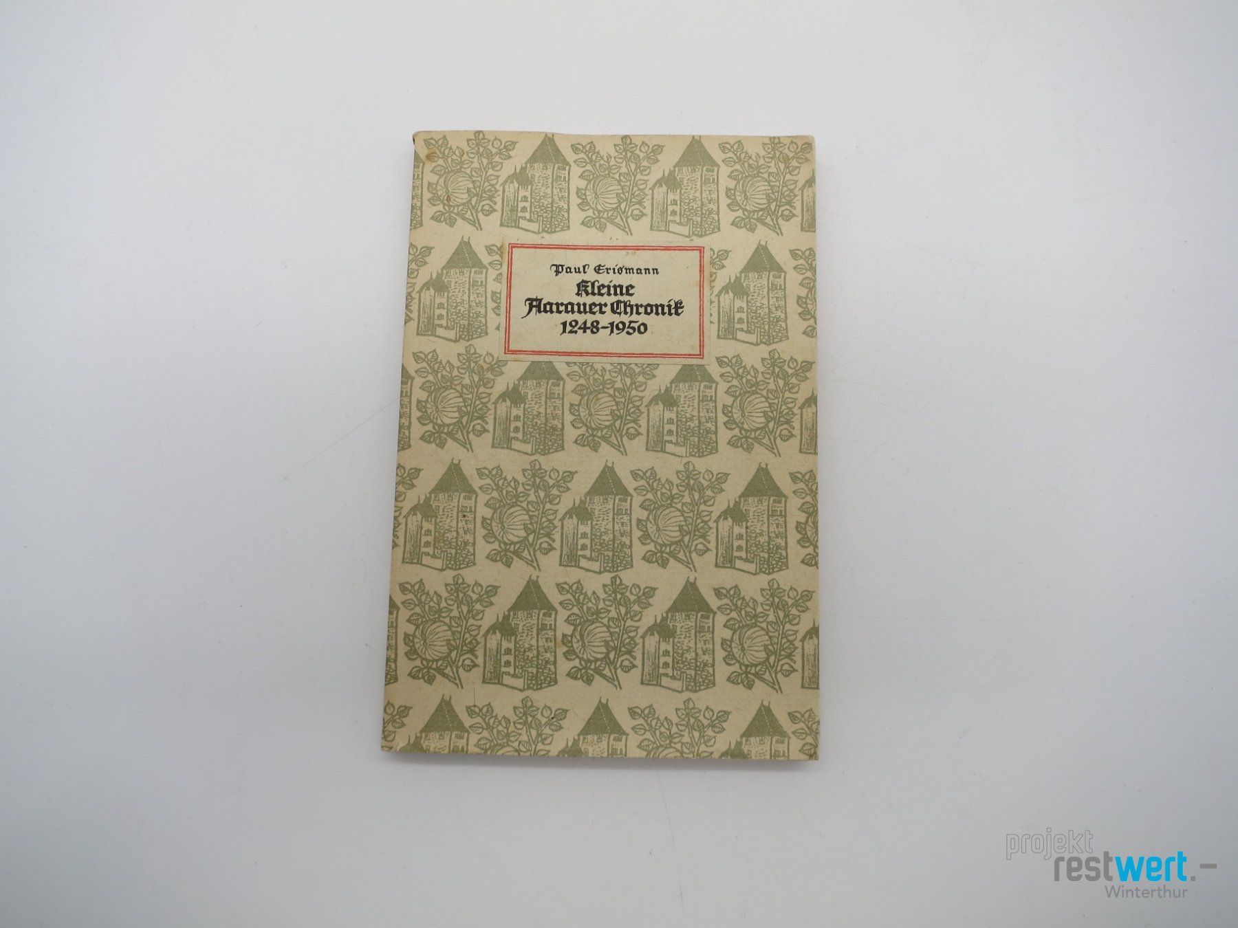 Libri: PAUL ERISMANN -  kleine Aarauer Chronik – Usato da Winterthur venduto da Restwert_Winterthur