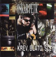 Oskar Petr – Krev, Bláto, Slzy