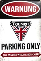 Triumph Parking Only Blechschild Thruxton Bonneville Deutsch