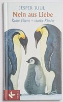 Nein aus Liebe - Klare Eltern - starke Kinder - Jesper Juul