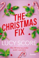 The Christmas Fix - Lucy Score/2024/Spicy Weihnachtsromance!