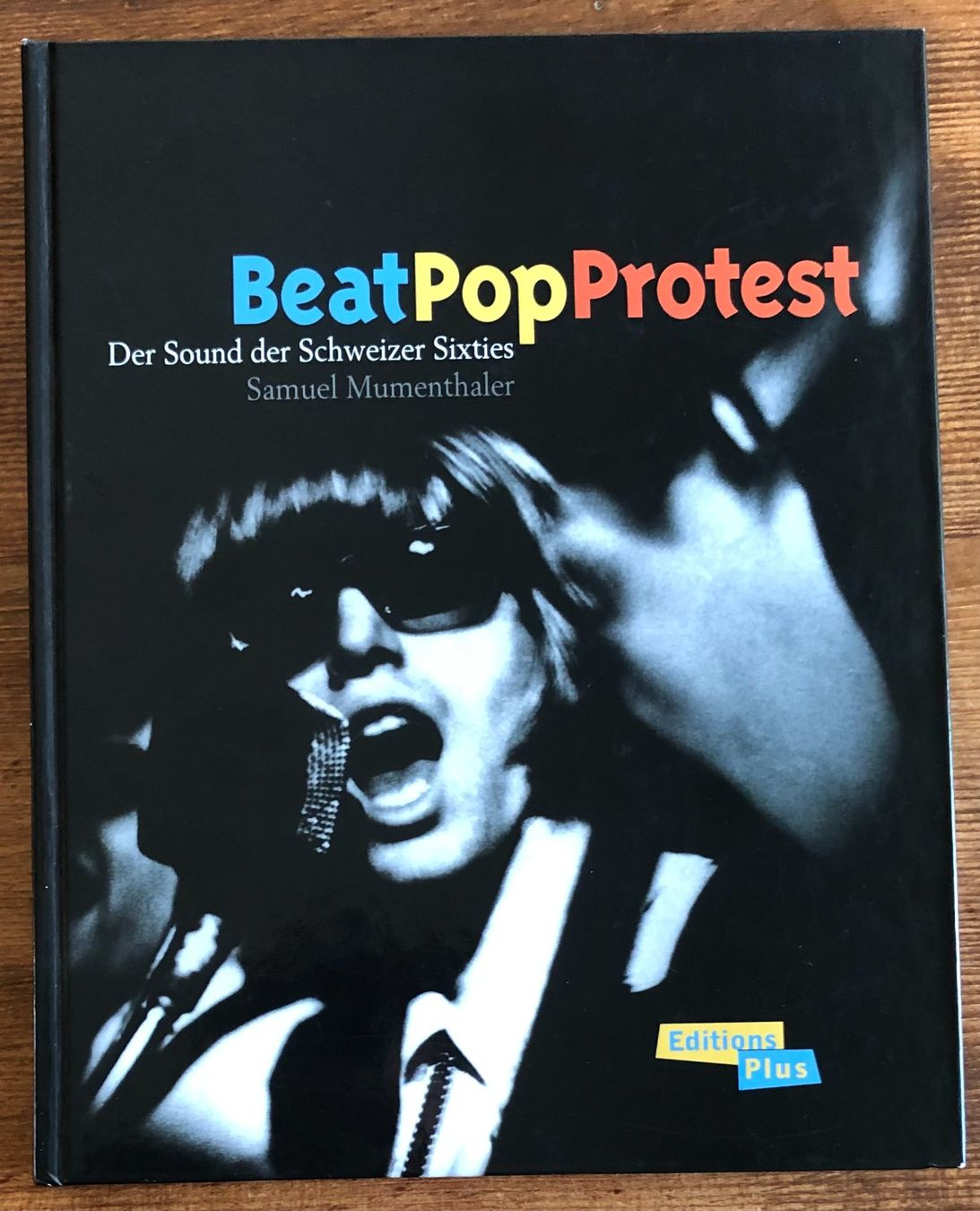 Bücher: Mumenthaler - Beat Pop Protest, Sound der Schweizer Sixties – Gebraucht aus Luzern von Schlafenicht00