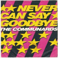 The Communards - Never can say Goodbye 7"Vinyl 1987