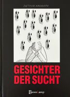 Kainrath Dietmar, Gesichter der Sucht