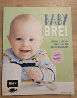 Babybrei Kochbuch: Gesund & Einfach - Familiäre Kost!