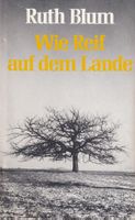 Wie Reif auf dem Lande [Buch]