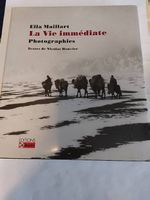Ella MAILLART "La Vie immédiate"(photos). Textes N. BOUVIER