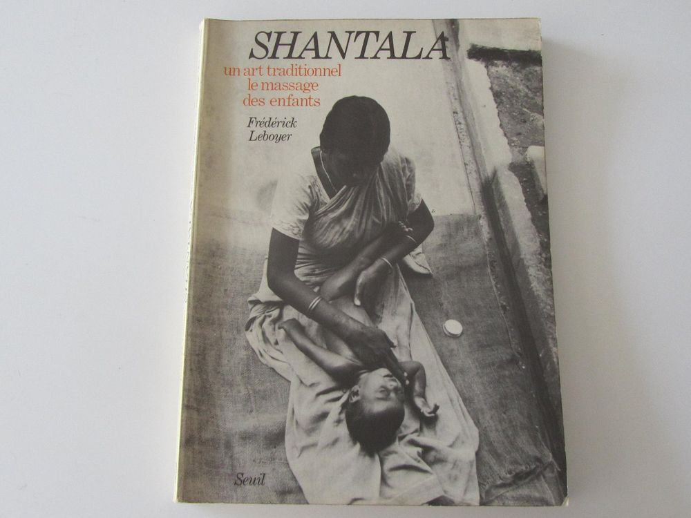 Shantala, un art traditionnel le massage des enfant, Leboyer (Gebraucht ...