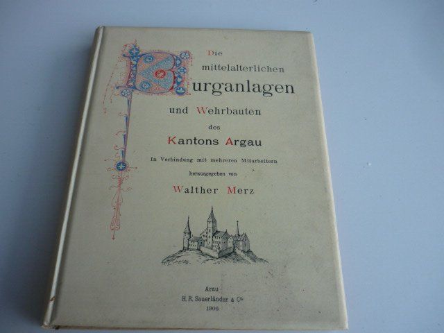 Burgen Aargau, Walter Merz, 1906, Rarität Burganlagen (Gebraucht) in ...
