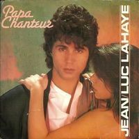 JEAN-LUC LAHAYE (Single, 7') Papa chanteur