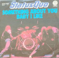 Vinyl-Single Status Quo - Something About You Baby I Like