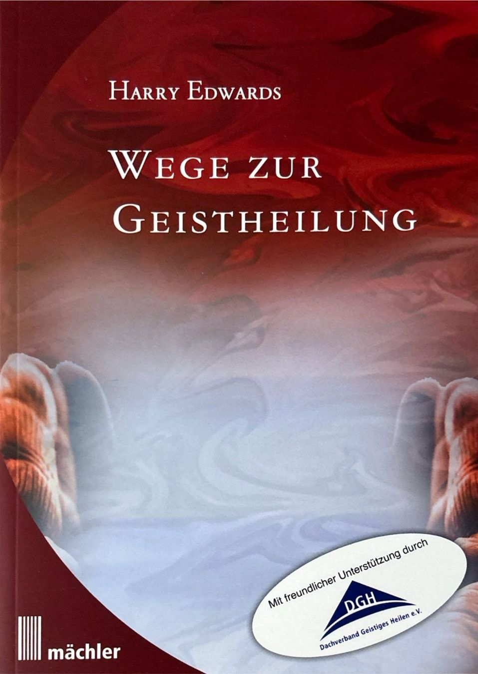 Libri: Edwards Harry, Wege  zur Geistheilung – Nuovo (secondo la descrizione) da Sarnen venduto da Livres