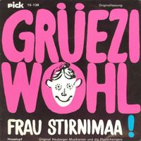 Orig Heuberger-Musikanten/Plauschsingers: Grüezi Wohl Frau S