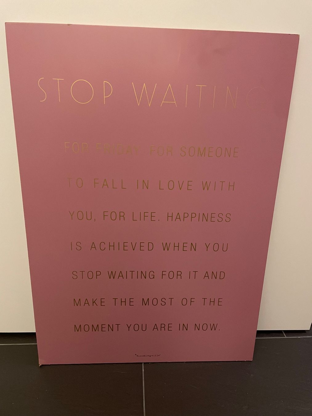 Poster & Bilder: Wandbild Bloomingville "Stop waiting" – Gebraucht aus Niederglatt ZH von ctulimp