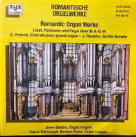 Liszt, Franck, Reubke - Romantische Orgelwerke