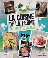 La cuisine de la ferme: 100 recettes cottage