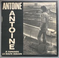 ANTOINE - JE REPRENDS LA ROUTE DEMAIN