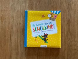Ab heute bin ich Schulkind! Errinerungsbuch zum Schulanfang
