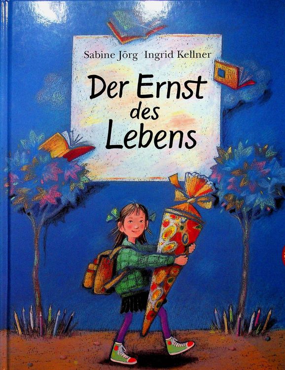 Sabine Jörg /Imgrid Kellner Der Ernst des Lebens Einschulung Kaufen