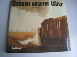 Bahnen unserer Väter, Orell Füssli Verlag 1983, W. Hardmeier