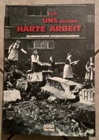 2.Weltkrieg, danach begann für uns harte Arbeit. eg