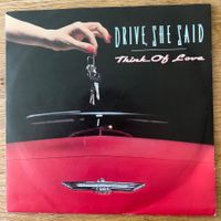Drive, She Said - Think Of Love / 1. D-Press. 1991