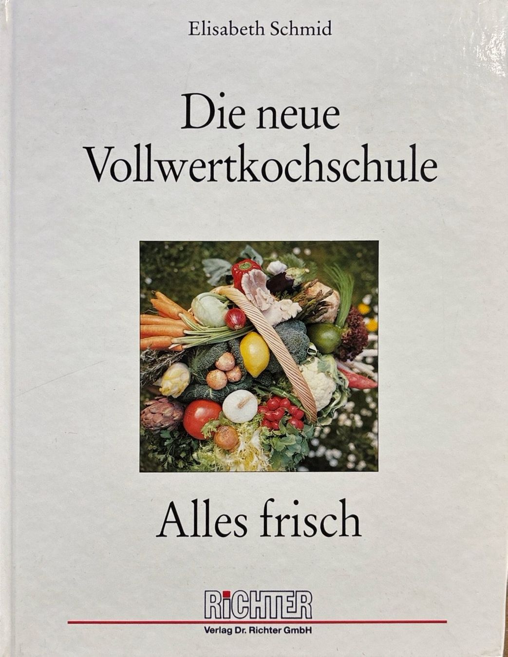 Libri: Die neue Vollwertkochschule - – Nuovo (secondo la descrizione) da Sarnen venduto da Livres