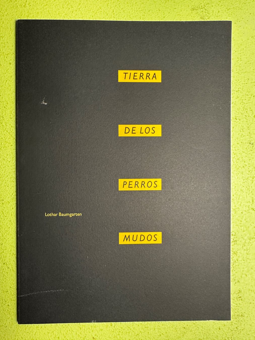 Libri: Lothar Baumgarten: Tierra de los perros mudos. d 1985 – Usato da Zürich venduto da allp
