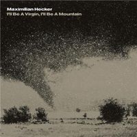 Maximilian Hecker - I'll Be A Virgin - Limited (2 CDs) Digip