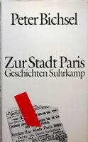 Peter  Bichsel  Zur Stadt Paris  Geschichten GB Suhrkamp