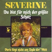Severine - Du bist für mich der grösste Schatz (7")
