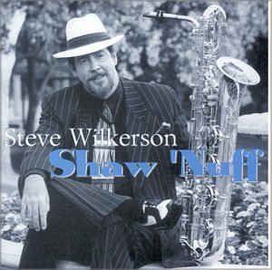 CDs: Steve Wilkerson - Shaw 'Nuff – Gebraucht aus Unterbäch von rubicon2012