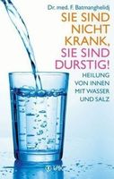 Sie sind nicht krank, Sie sind durstig!“