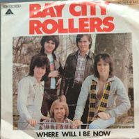 Vinyl-Single Bay City Rollers - Where Will I Be Now