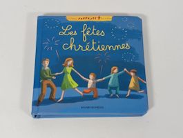 BAYARD JEUNESSE Les fêtes chrétiennes