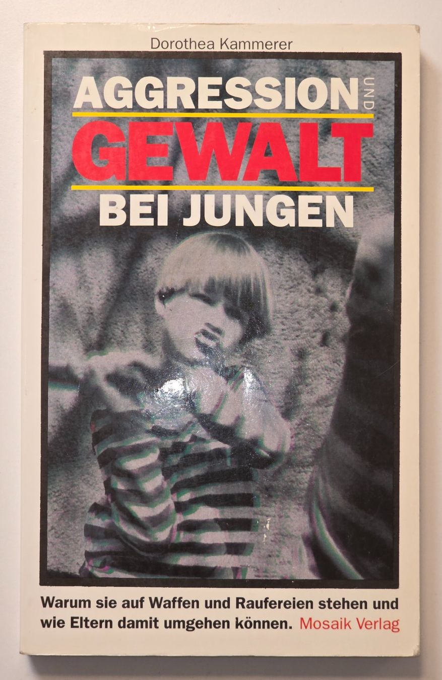 Bücher: AGGRESSION und GEWALT bei JUNGEN Dorothea Kammerer – Gebraucht aus Dürnten von Bachtelrider_