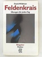 Feldenkrais: Übungen für jeden Tag von Frank Wildman